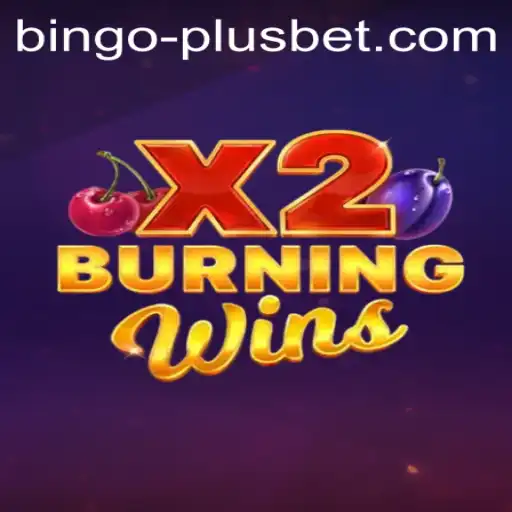 Exploring the Thrills of BurningWinsX2 and the Excitement of BINGO PLUS