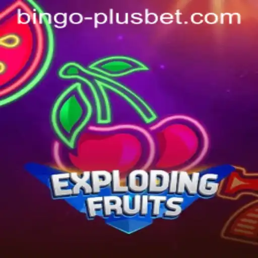 ExplodingFruits: A Thrilling New Gaming Experience with BINGO PLUS Excitement