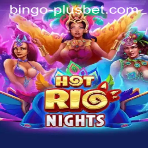 Immerse Yourself in the Excitement of HotRioNights: BINGO PLUS Unveiled