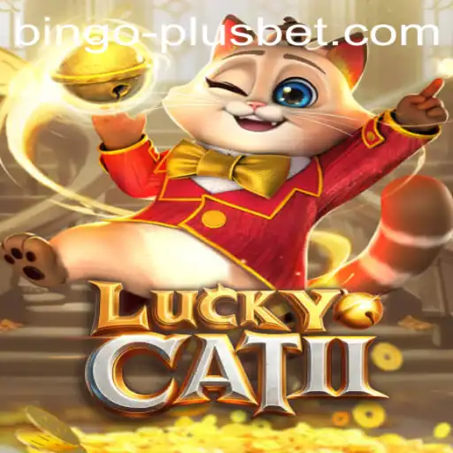 Exploring LuckyCatII and the Exciting World of BINGO PLUS