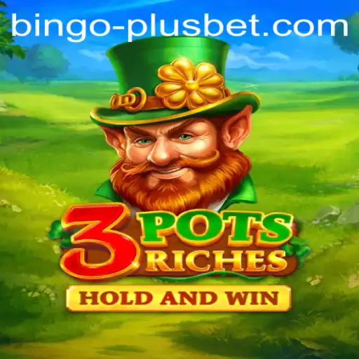 3potsRiches: Exploring the Exciting World of BINGO PLUS