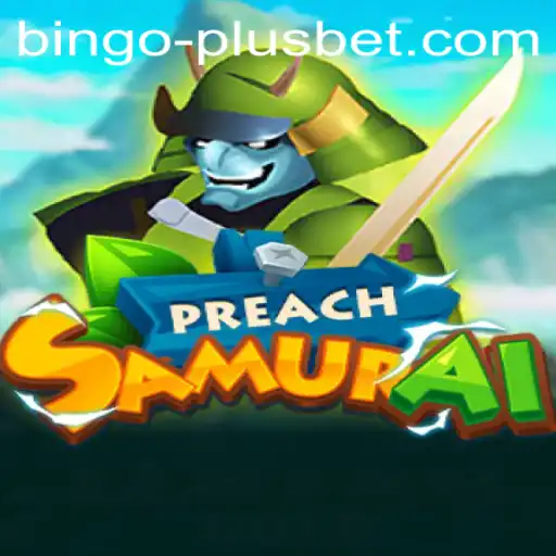Exploring the Exciting World of PreachSamurai and BINGO PLUS