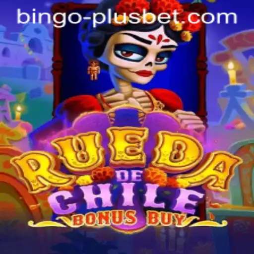Exploring the Excitement of RuedaDeChileBonusBuy: A New Era of Bingo Plus