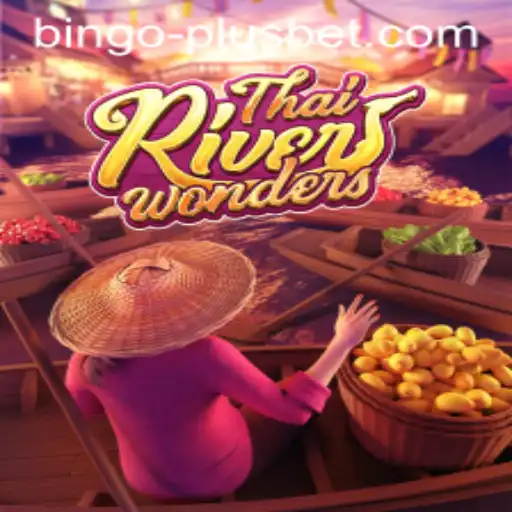 Exploring the Exciting World of ThaiRiverWonders and BINGO PLUS