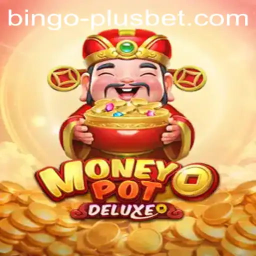 Exploring MoneyPotDELUXE: The Ultimate BINGO PLUS Experience