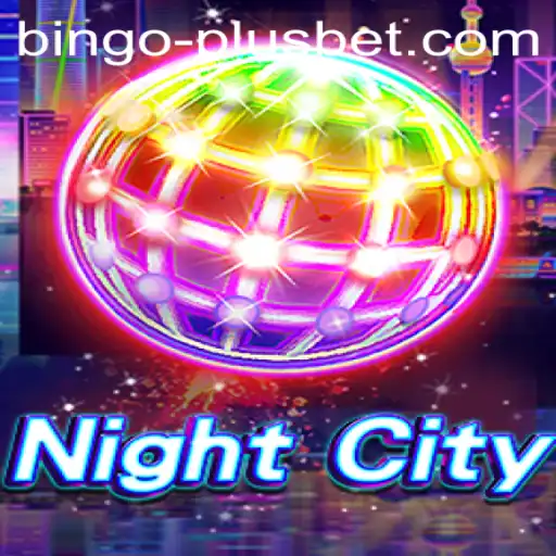 Discover the Exciting World of NightCity and Unleash the Thrill with BINGO PLUS