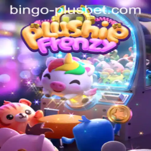 PlushieFrenzy: The Exciting Fusion of Luck and Strategy - Everything You Need to Know About BINGO PLUS