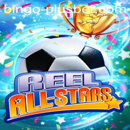 ReelAllStars: A Thrilling Adventure with BINGO PLUS