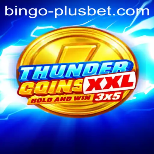 ThunderCoinsXxl: A Comprehensive Exploration of the Game with BINGO PLUS
