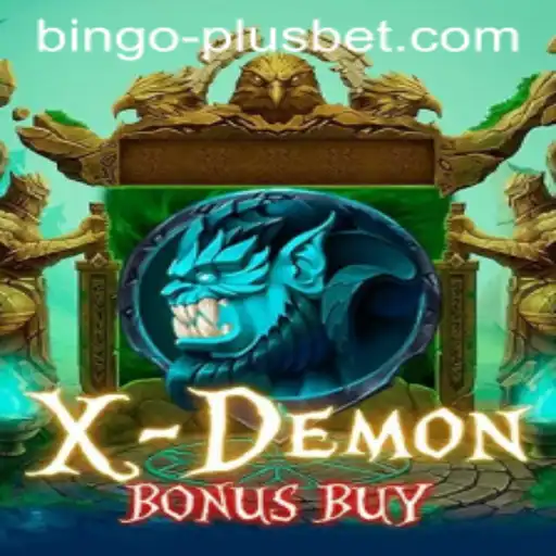 Exploring the Thrills of XDemonBonusBuy in the World of BINGO PLUS